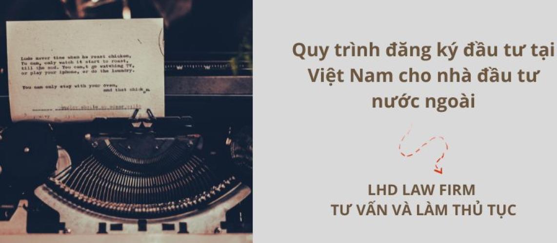 Quy Trình Đầu Tư Nước Ngoài Vào Việt Nam - Lời Khuyên Tối Ưu Nhất