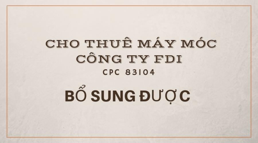 Bổ Sung Ngành Nghề Cho Thuê Máy Móc Thiết Bị (Cpc 83109)