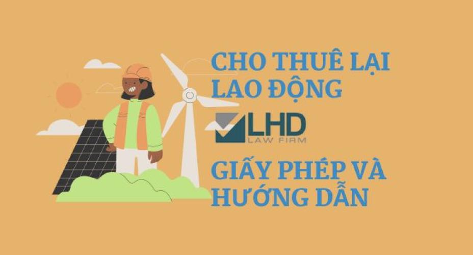 Giấy phép hoạt động cho thuê lại lao động: Hướng dẫn và Quy định cần biết