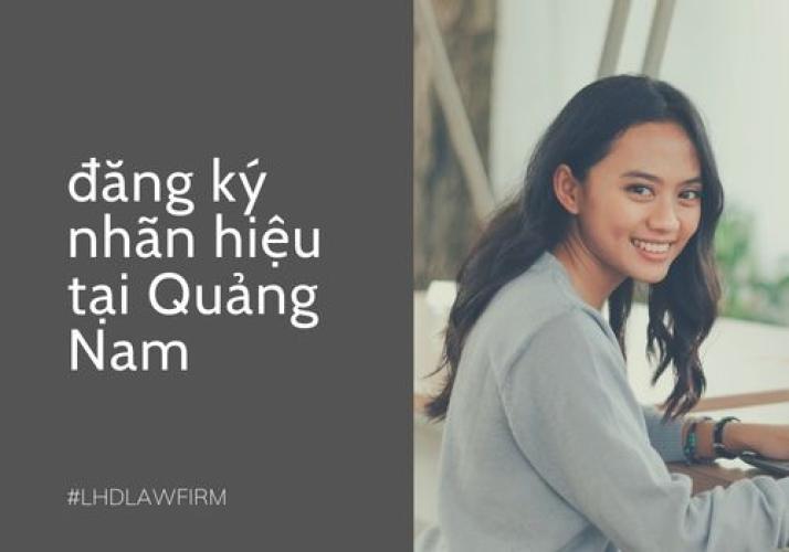 Quảng Nam Đăng Ký Nhãn Hiệu Tại Quảng Nam