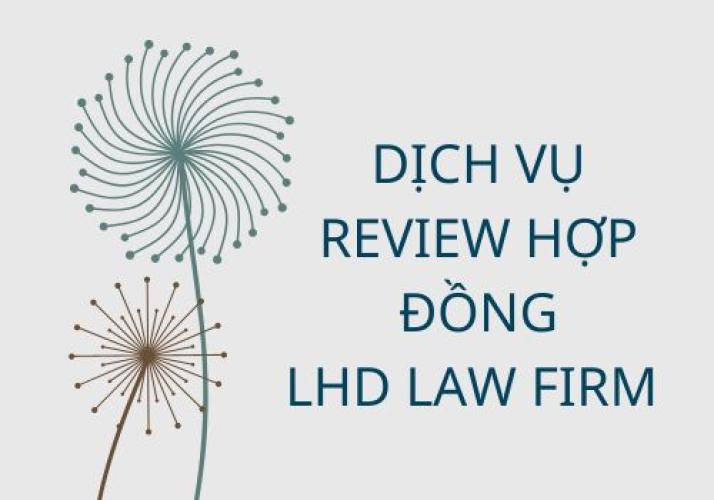 Dịch Vụ Review Hợp Đồng, Rà Soát Hợp Đồng Chuẩn Pháp Lý