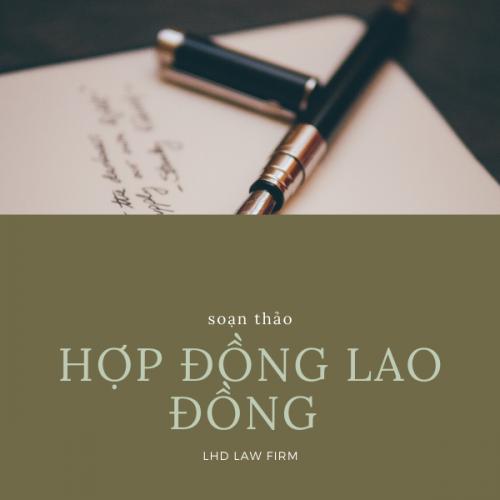 Tư Vấn Soạn Hợp Đồng Lao Động - Những Điểm Cần Lưu Ý