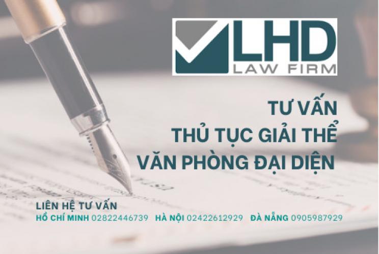 Tư Vấn Thủ Tục Giải Thể Văn Phòng Đại Diện Theo Bộ Luật Hiện Hành